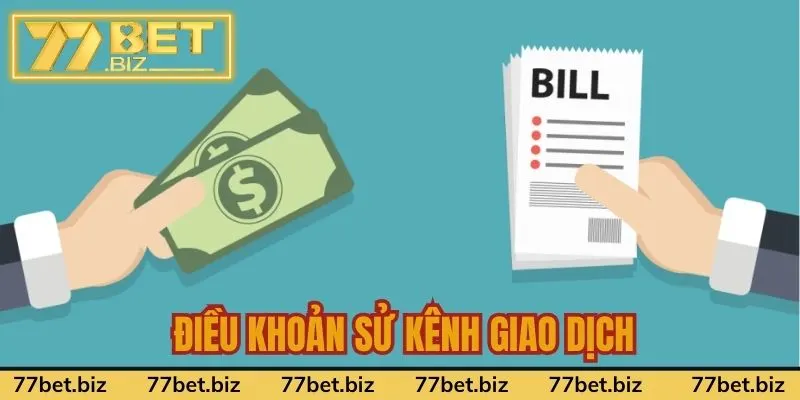 Điều Khoản Sử Dụng Tại 77Bet Điều khoản sử kênh giao dịch