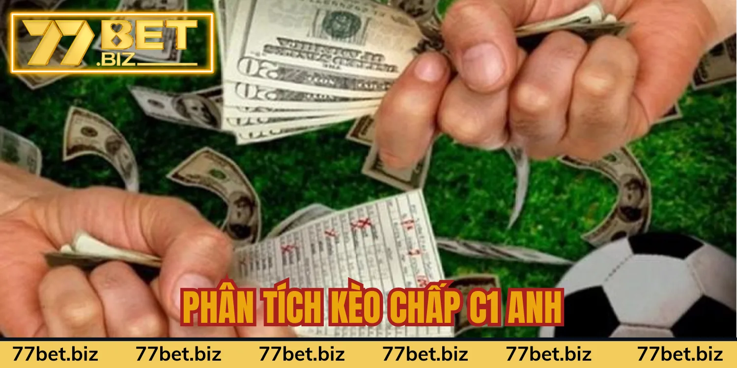 Phân tích kèo chấp C1 Anh Phân tích kèo chấp C1 Anh