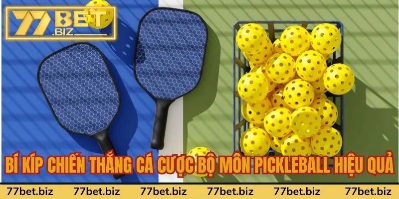 Bí kíp chiến thắng cá cược bộ môn Pickleball hiệu quả Bí kíp chiến thắng cá cược bộ môn Pickleball hiệu quả