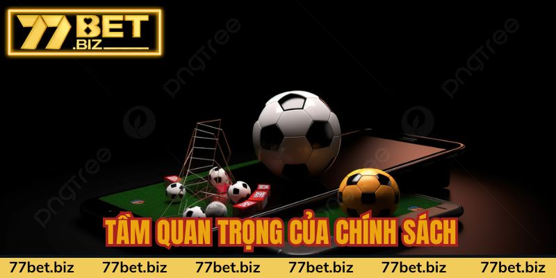 Chính Sách Độ Tuổi 77bet Tầm quan trọng của chính sách về độ tuổi tại 77bet