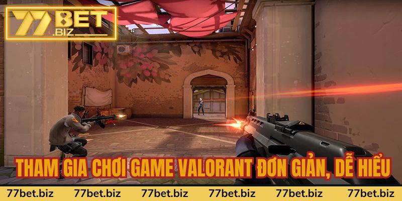 Tham gia chơi game valorant đơn giản, dễ hiểu Tham gia chơi game valorant đơn giản, dễ hiểu
