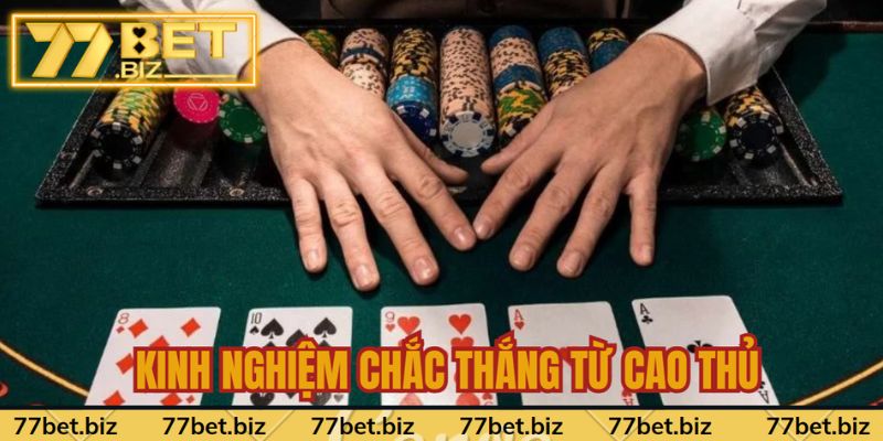Kinh nghiệm hữu ích từ chuyên gia poker 77bet Kinh nghiệm hữu ích từ chuyên gia poker 77bet