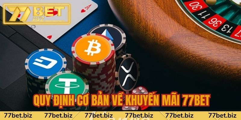 Quy định cơ bản về khuyến mãi 77bet