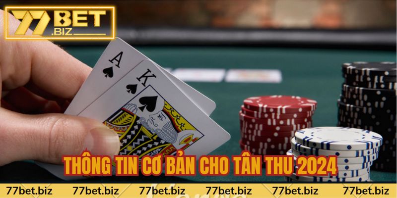 Thông tin cơ bản về poker 77bet cho tân thủ Thông tin cơ bản về poker 77bet cho tân thủ