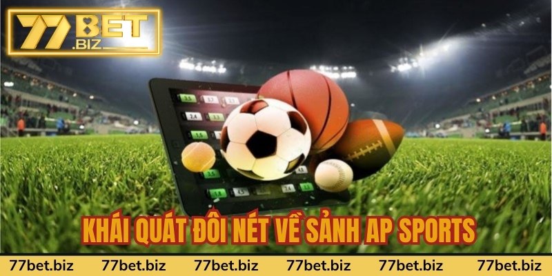 Khái quát đôi nét về sảnh AP Sports
