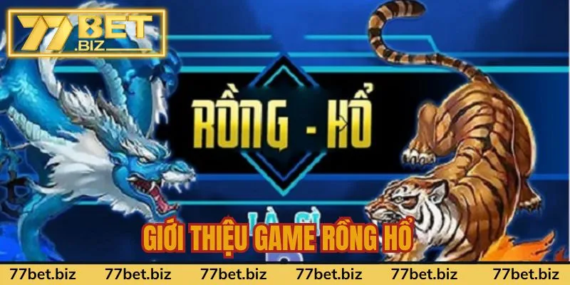 Tìm hiểu sơ lược game rồng hổ cực hot Tìm hiểu sơ lược game rồng hổ cực hot