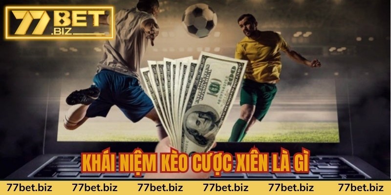 Khái niệm kèo cược xiên là gì Khái niệm kèo cược xiên là gì