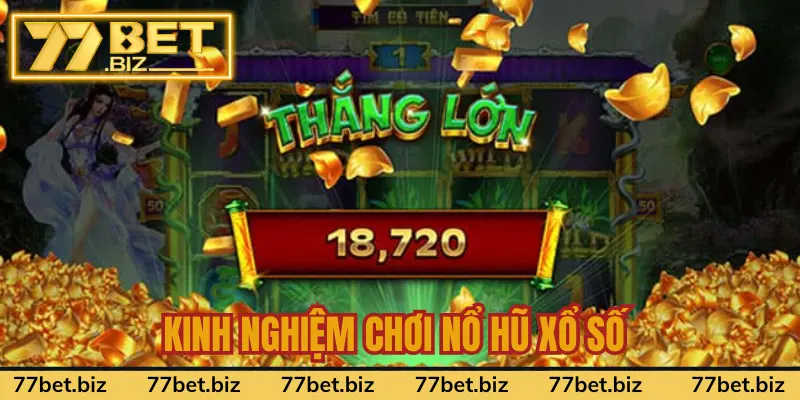 Tips chơi nổ hũ XS dễ thắng từ cao thủ Tips chơi nổ hũ XS dễ thắng từ cao thủ