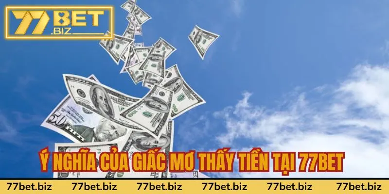 Ý nghĩa về giấc mộng thấy tiền Ý nghĩa về giấc mộng thấy tiền