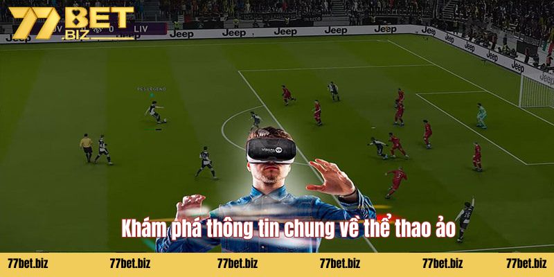 Thể thao ảo Khám phá thông tin chung về thể thao ảo